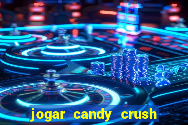 jogar candy crush e ganhar dinheiro